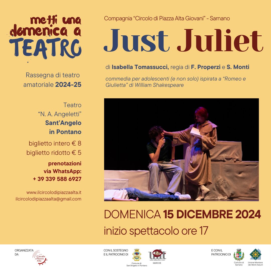 3 Just Juliet di Isabella Tomassucci - 15 dicembre 2024 - Metti una domenica a teatro 2024-2025 - Programma della rassegna di teatro amatoriale a Sant'Angelo in Pontano