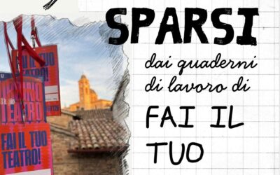 Appunti sparsi dai Fai il tuo Teatro di Urbino Teatro Urbano